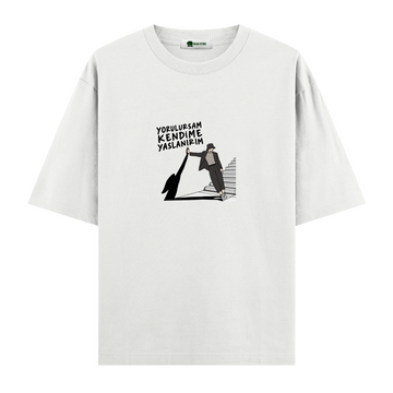Yorulursam Kendime Yaslanırım - Oversize T-shirt