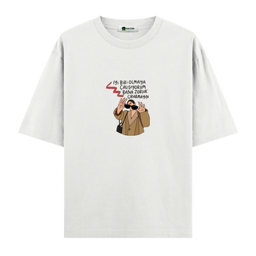 Bana Zorluk Çıkarmayın - Oversize T-shirt