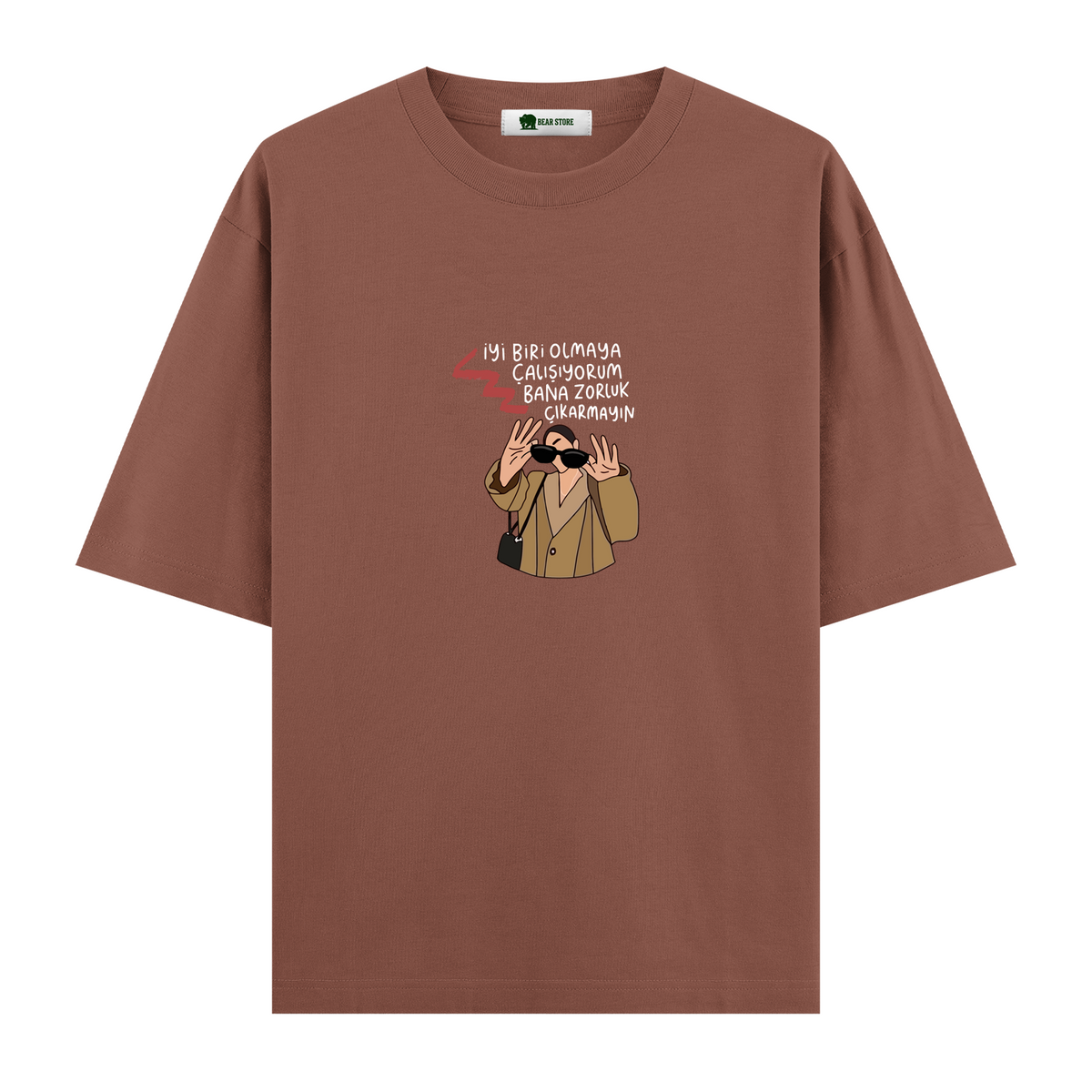 Bana Zorluk Çıkarmayın - Oversize T-shirt