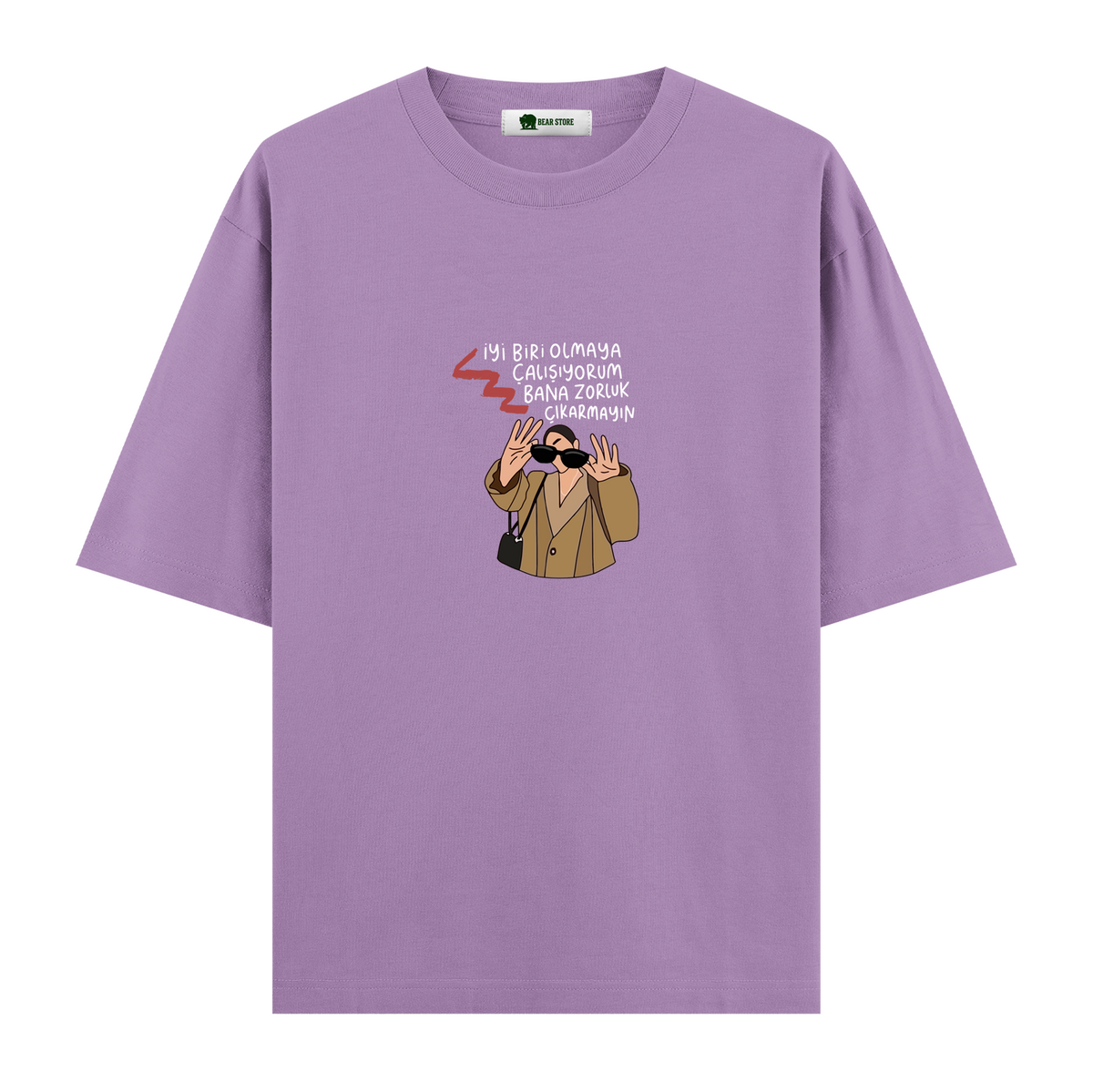 Bana Zorluk Çıkarmayın - Oversize T-shirt