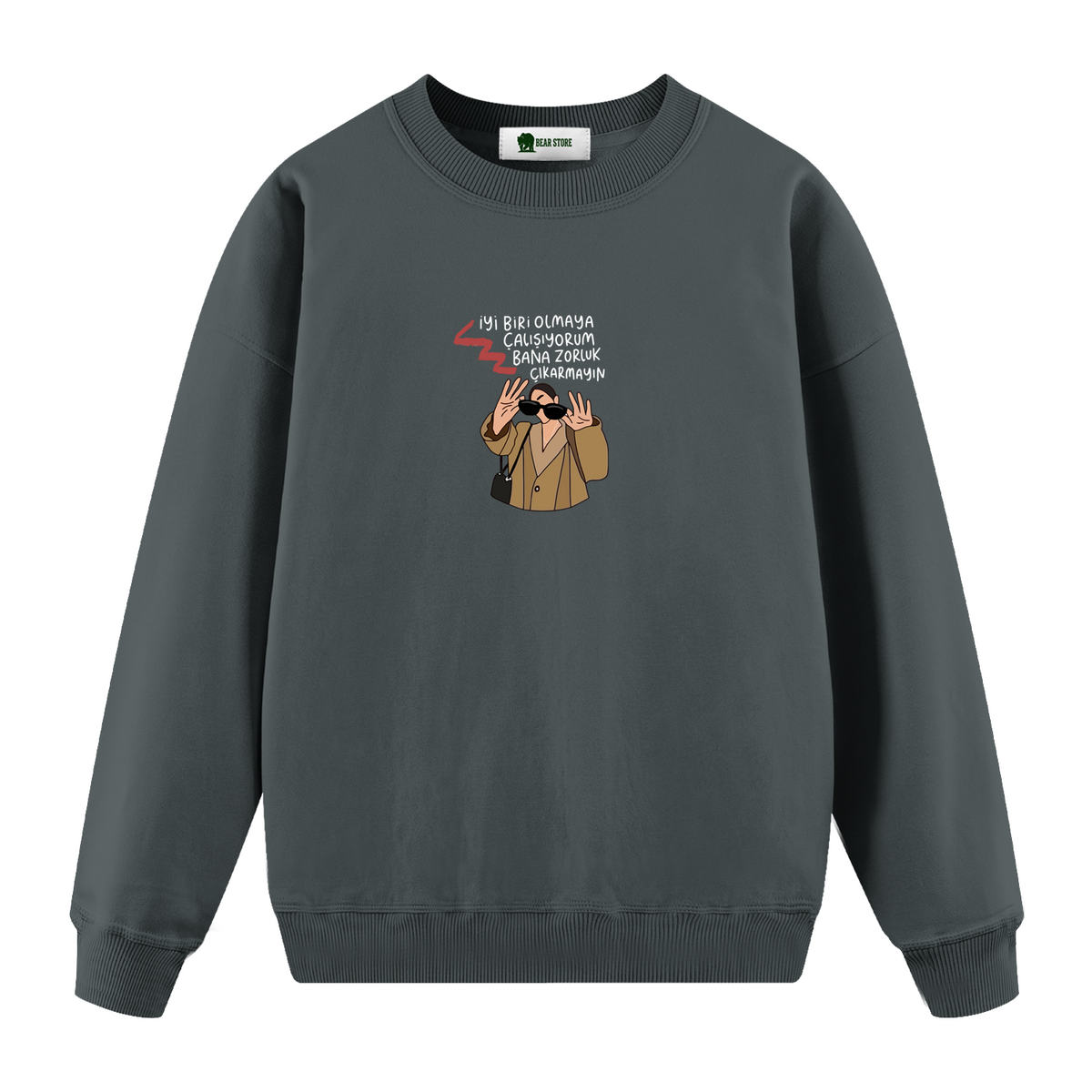 Bana Zorluk Çıkarmayın - Oversize Sweatshirt