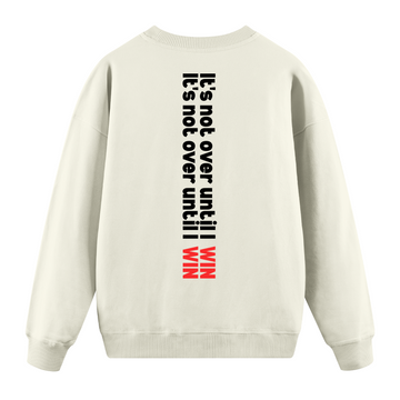 Not Over - Oversize Sweatshirt