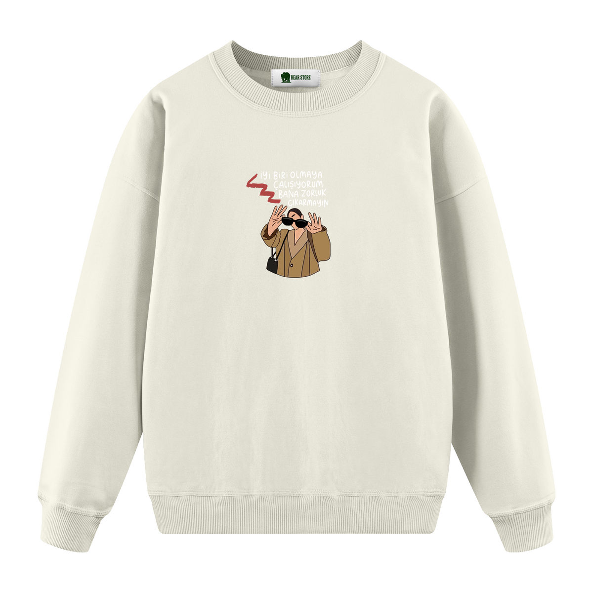 Bana Zorluk Çıkarmayın - Oversize Sweatshirt