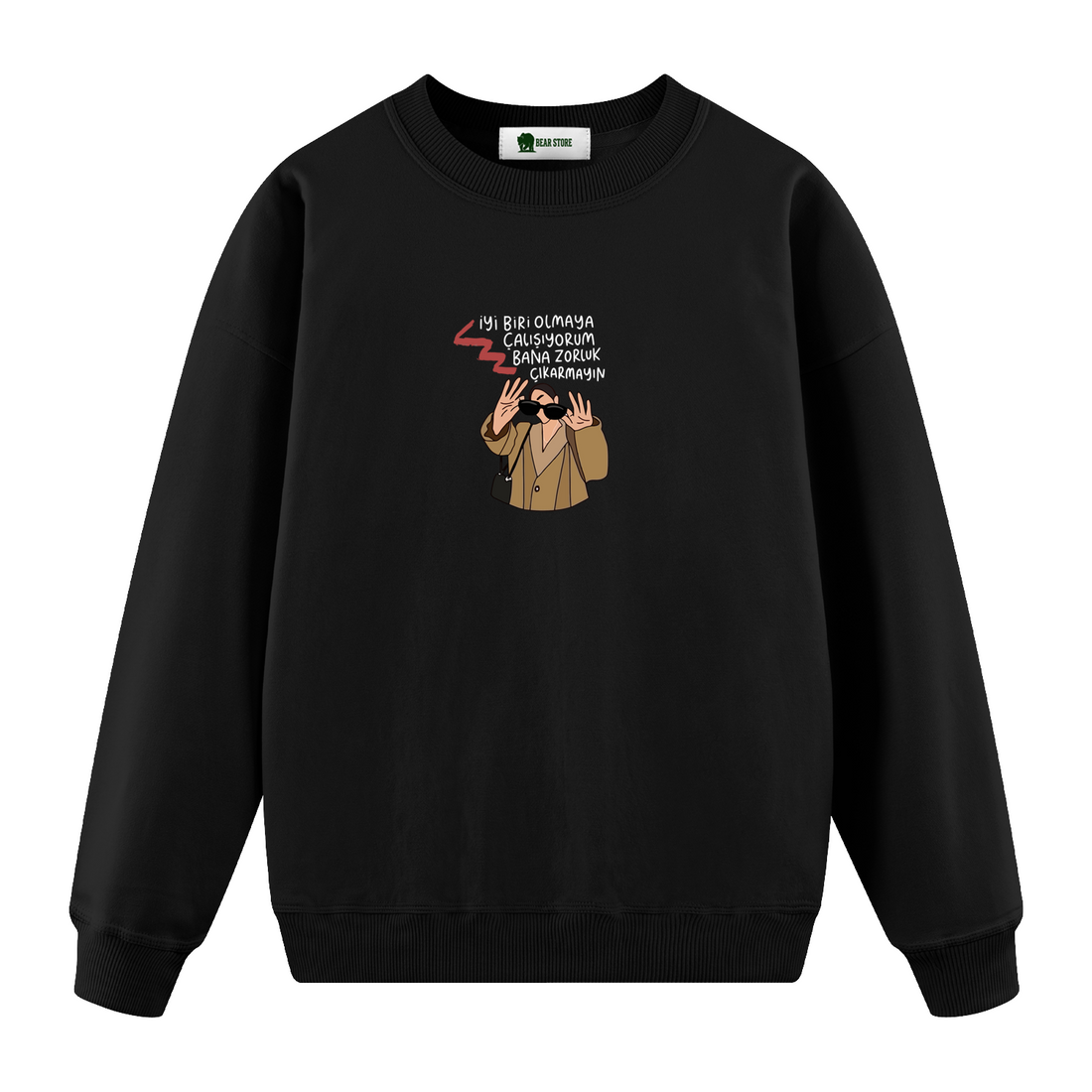 Bana Zorluk Çıkarmayın - Oversize Sweatshirt