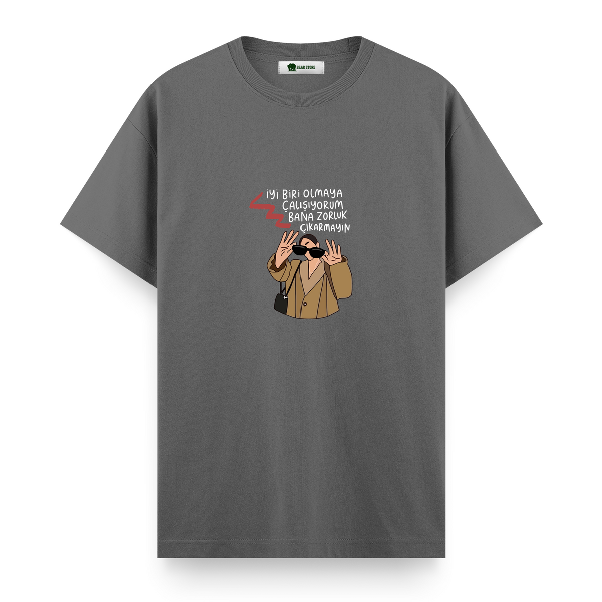 Bana Zorluk Çıkarmayın - Regular T-shirt
