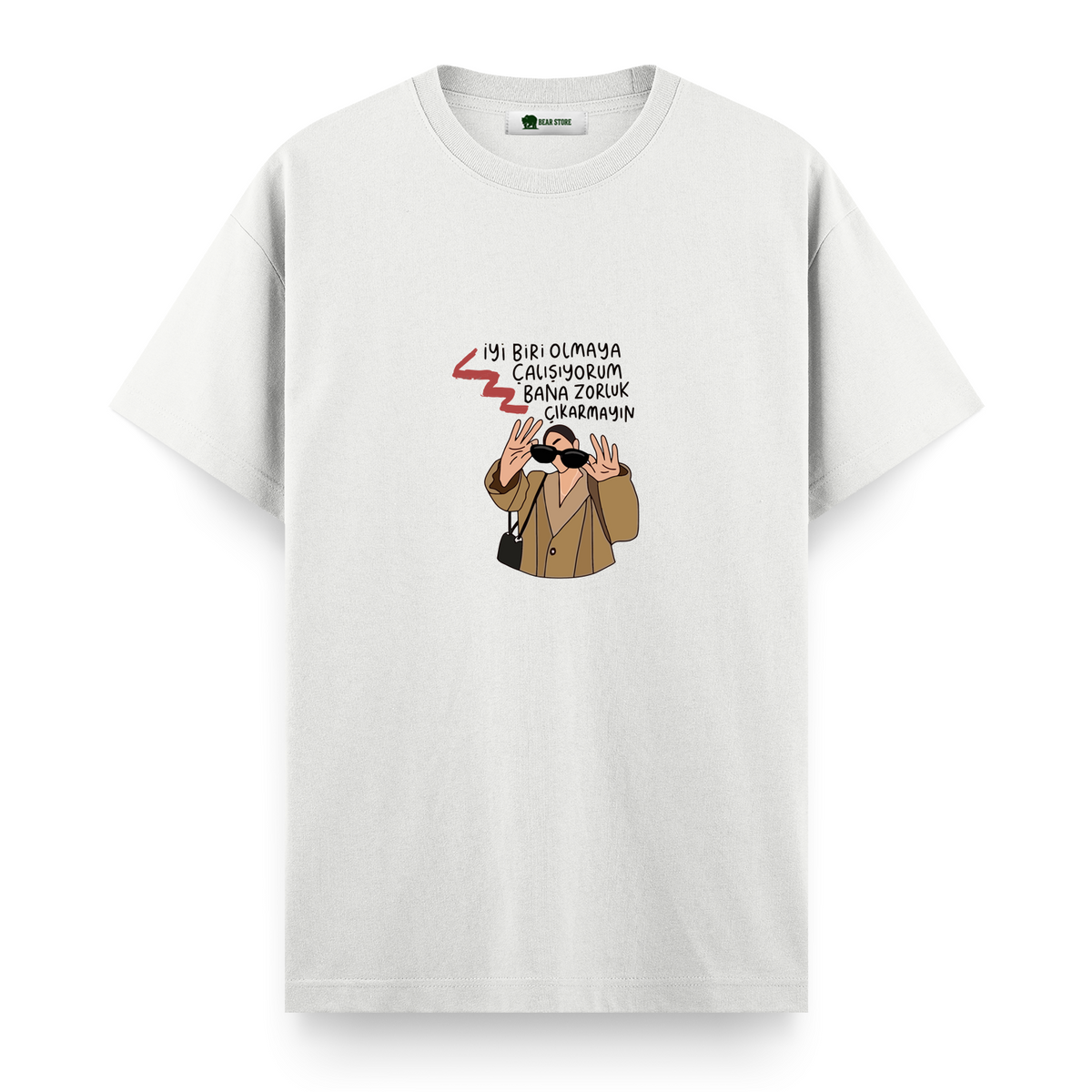 Bana Zorluk Çıkarmayın - Regular T-shirt