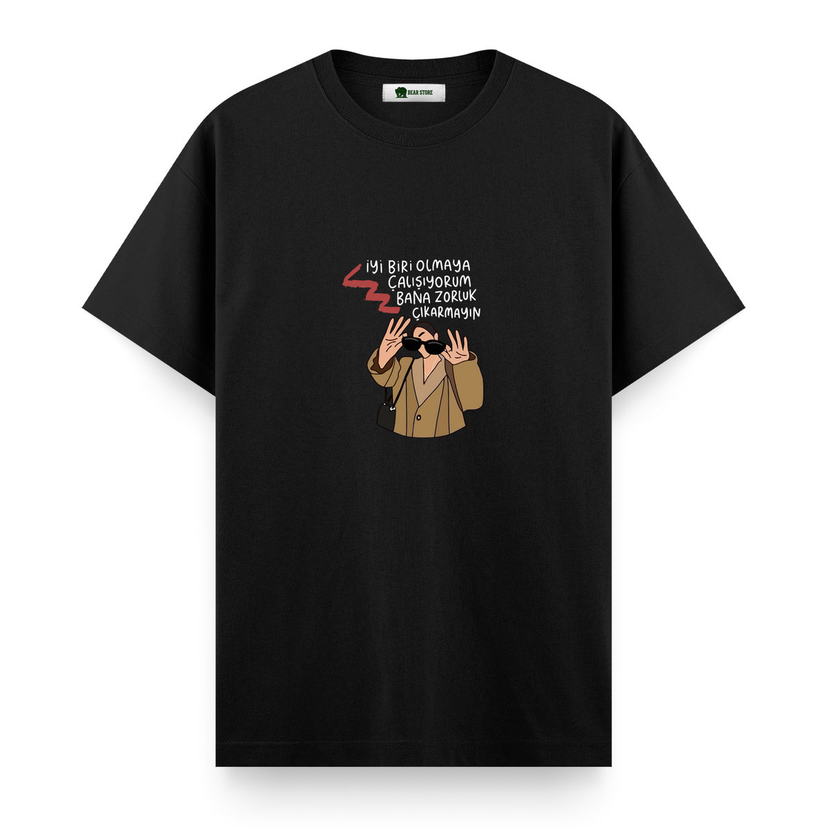 Bana Zorluk Çıkarmayın - Regular T-shirt