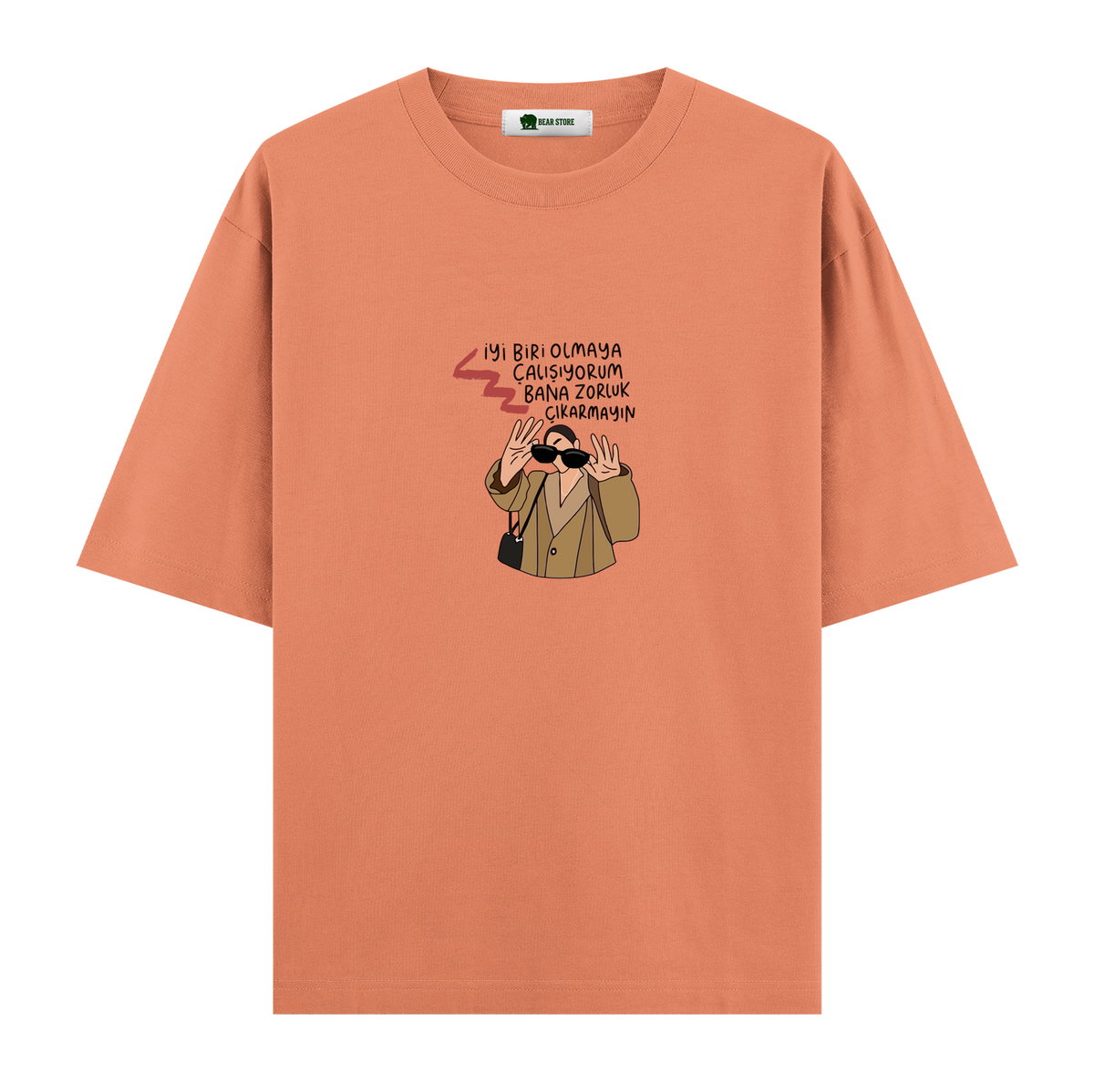 Bana Zorluk Çıkarmayın - Oversize T-shirt